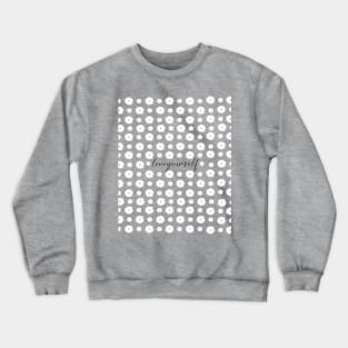 Daisy quote Crewneck Sweatshirt